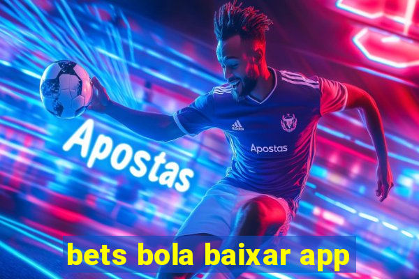 bets bola baixar app